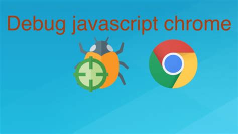Image result for Debug JavaScript API Locating Chrome