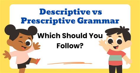 Image result for Prescriptive and Descriptive Grammar Sentence Examples