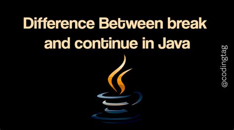 Image result for Difference Between Break and Continue in Java