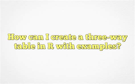 Three-Way Table Example ಗಾಗಿ ಇಮೇಜ್ ಫಲಿತಾಂಶ