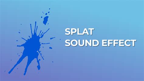 Splat Sound Effect Free に対する画像結果