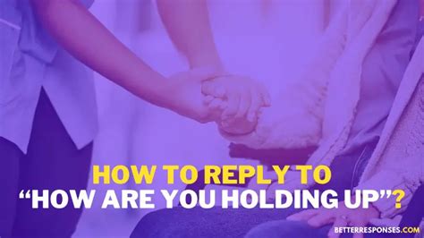 Image result for How Are You Holding Up Answer