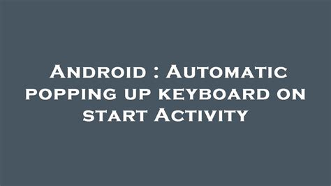 Image result for Android Keyboard Keeps Popping Up
