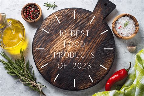 10 Best Food Products of 2023