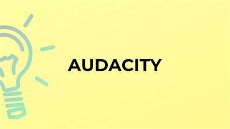 Image result for Audacity Antonym