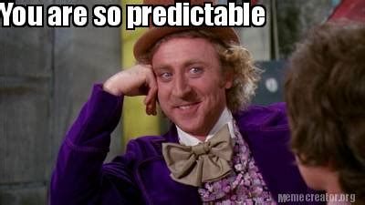 Image result for Predictability Fail Meme