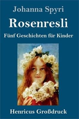 Rosenresli (Grodruck): Fnf Geschichten Fr Kinder (Hardback Or Cased