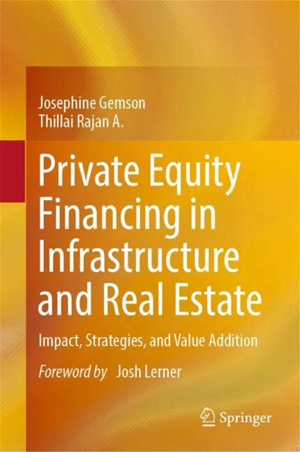 Private Equity Financing In Infrastructure And Real Estate - Gemson, Rajan A. - Hard Cover