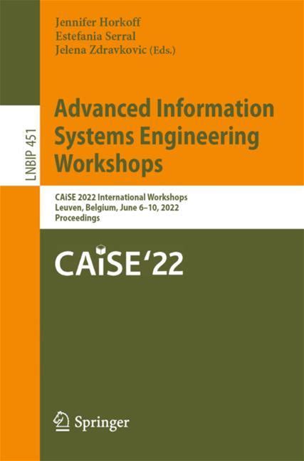 Advanced Information Systems Engineering Workshops - Horkoff, Serral, Zdravkovic - Soft Cover