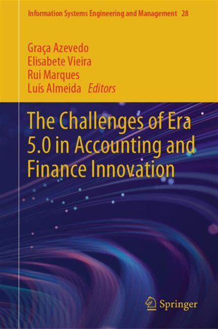 The Challenges Of Era 5.0 in Accounting And Finance Innovation - Azevedo, Vieira, Marques, Almeida - Hard Cover