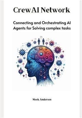 Crewai Network:複雑な作業を解決するためのaiエージェントの接続と調整