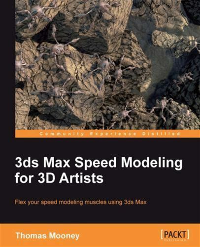 3Ds Max Speed Modeling For 3D Artists : Flex Your Speed Modeling