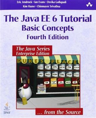 The Java Ee 6 Tutorial: Basic Concepts (Java Series)