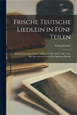 Frische Teutsche Liedlein In Fnf Teilen: Abdruck Nach Den Ersten