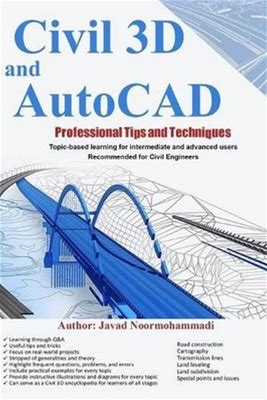 Civil 3D And Autocad Professional Tips And Techniques: Topic-Based