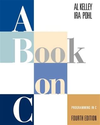 Book On C, A: Programming In C By Kelley