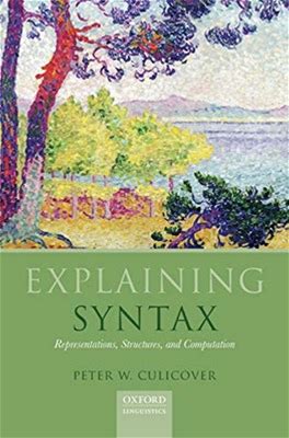 Explaining Syntax: Representations, Structures, And By Peter W.