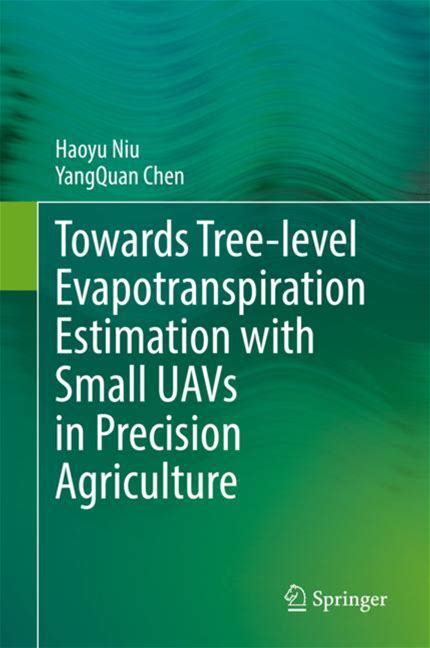Towards Tree-Level Evapotranspiration Estimation With Small Uavs In Precision Agriculture - Niu, Chen - Hard Cover
