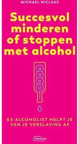 Succesvol Minderen Of Stoppen Met Alcohol