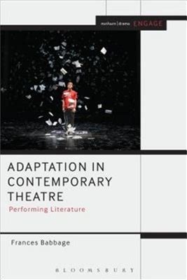 Adaptation In Contemporary Theatre: Performing Literature (Paperback