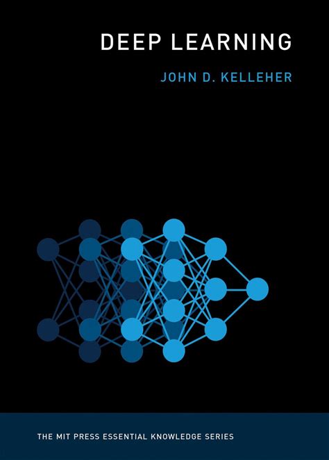 Deep Learning John D. Kelleher