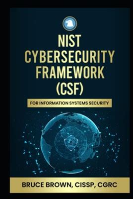 Nist Cybersecurity Framework (Csf) For Information Systems Securi