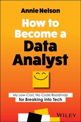 How To Become A Data Analyst: My Low-Cost, No Code Roadmap For