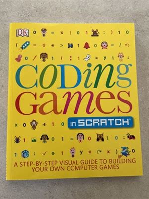 Coding Games In Scratch By Woodcock, Jon