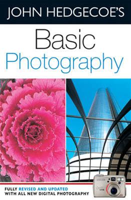 Basic Photography (Revised Edition): Fully Revised And Updated With All New Digital Photography | By John Hedgecoe