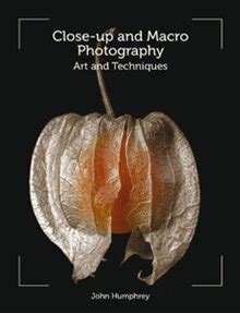 Close-Up And Macro Photography Von Humphrey, John | Buch | Zustand Gut