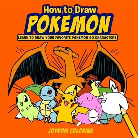 How To Draw Pokemon: Learn To Draw Your Favourite Pokemon Go Characters | By Joydom Coloring,How To Draw For Kids Group