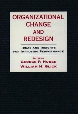 Organizational Change And Redesign: Ideas And Insights For Improving
