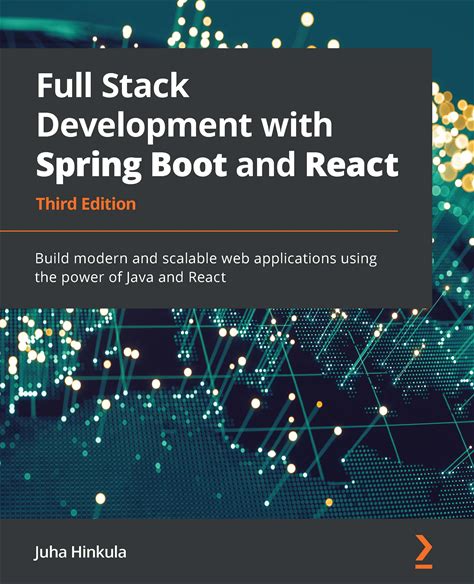 Full Stack Development With Spring Boot And React: Build Modern And Scalable Web Applications Using The Power Of Java And React, Third Edition
