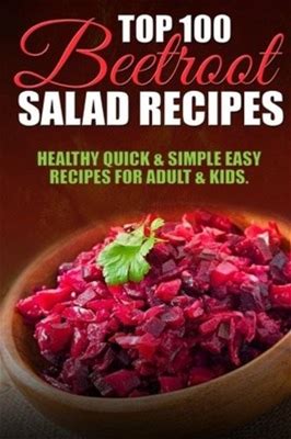 Top 100 Beetroot Salad Recipes: Healthy Quick & Simple By Maria