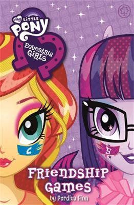 Equestria Girls: Friendship Games (My Little Pony) | By Perdita Finn, My Little Pony