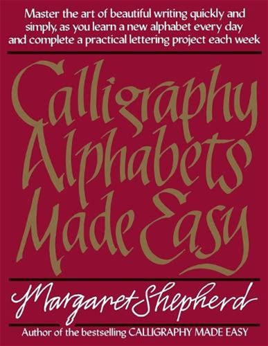 Calligraphy Alphabets Made Easy | By Margaret Shepherd
