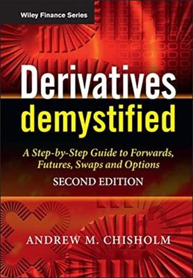 Derivatives Demystified: A Step-By-Step Guide ... By Andrew M.