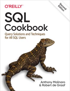 SQL Cookbook: Query Solutions And Techniques For All SQL Users By Molinaro, Anthony Graaf, Robert De By Thriftbooks, Paperback