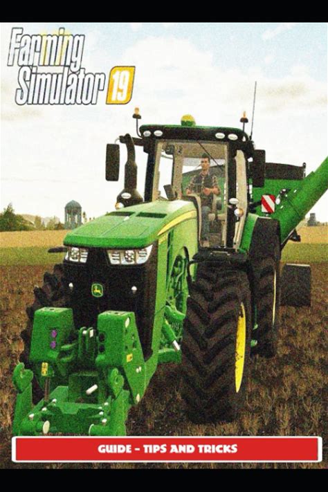 Farming Simulator 19 Guide - Tips And Tricks