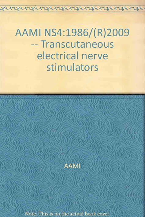 AAMI NS4:1986/(R)2009 -- Transcutaneous Electrical Nerve Stimulators