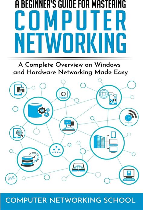 A Beginners Guide For Mastering Computer Networking: A Complete Overview On Windows And Hardware Networking Made Easy.