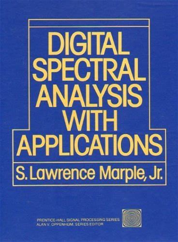 Digital Spectral Analysis With Applications (Prentice-Hall Series In Signal Processing) By S. Lawrence Marple (1987-03-01)