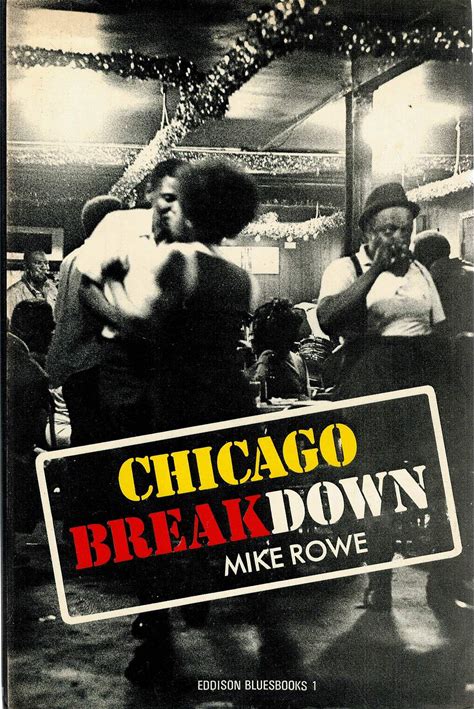 CHICAGO BREAKDOWN. ROWE, Mike. [Hardcover]