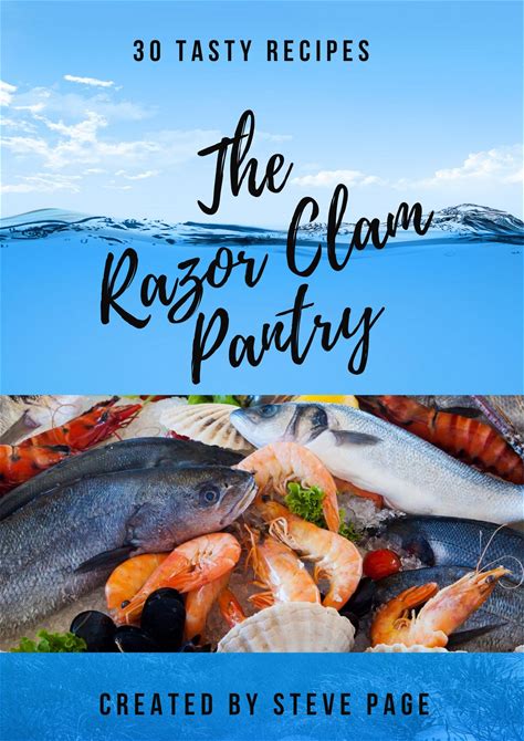 The Razor Clam Pantry: 30 Tasty Recipe's (The Salt An Fresh Water Pantry)