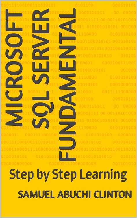 MICROSOFT SQL SERVER FUNDAMENTAL: Step By Step Learning