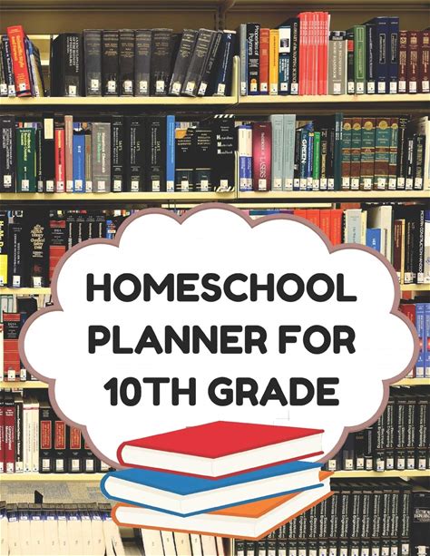 Homeschool Planner For 10th Grade: Planner For One Student - Assignment And Attendance Log Book - High School - Blank - Books Background