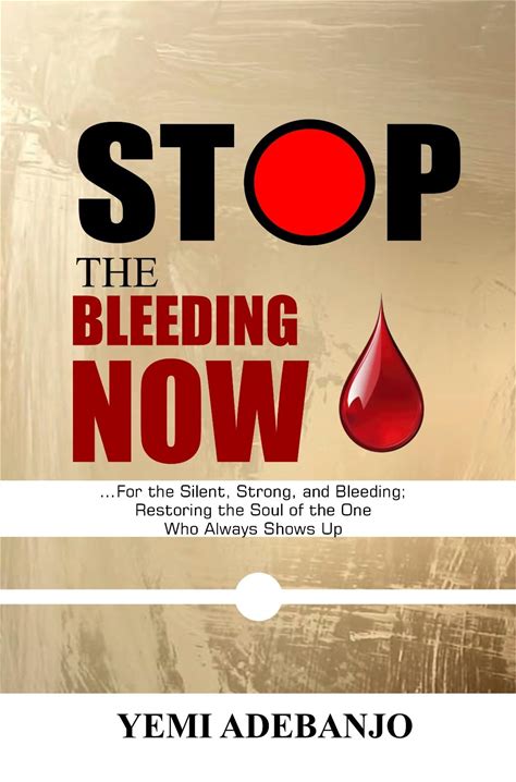 Stop The Bleeding Now