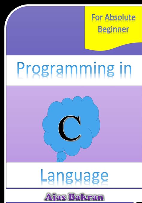 Programming In C Language: For Absolute Beginner