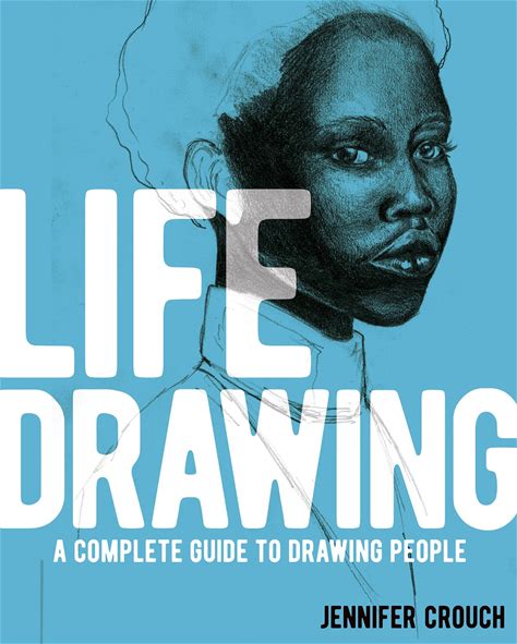 Life Drawing: A Complete Guide To Drawing People