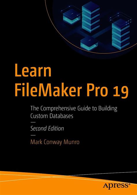 Learn Filemaker Pro 19 The Comprehensive Guide To Building Custom Databases 2nd Edition A€" Pdf/Epub Version Downloadable